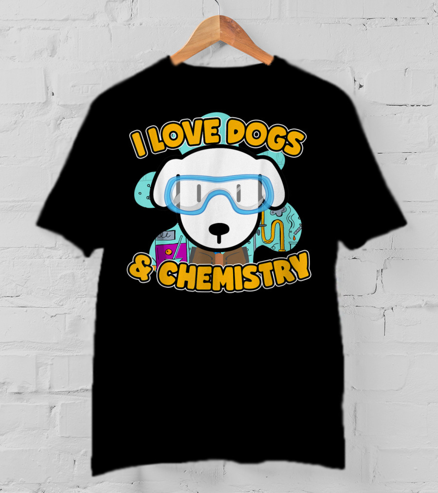 I Love Dogs And Chemistry White Dog Class Elements T-Shirt