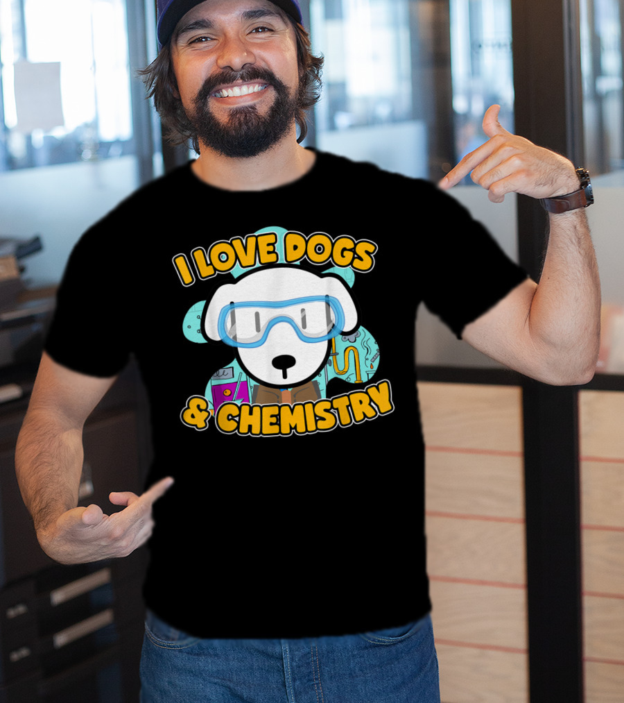 I Love Dogs And Chemistry White Dog Class Elements T-Shirt