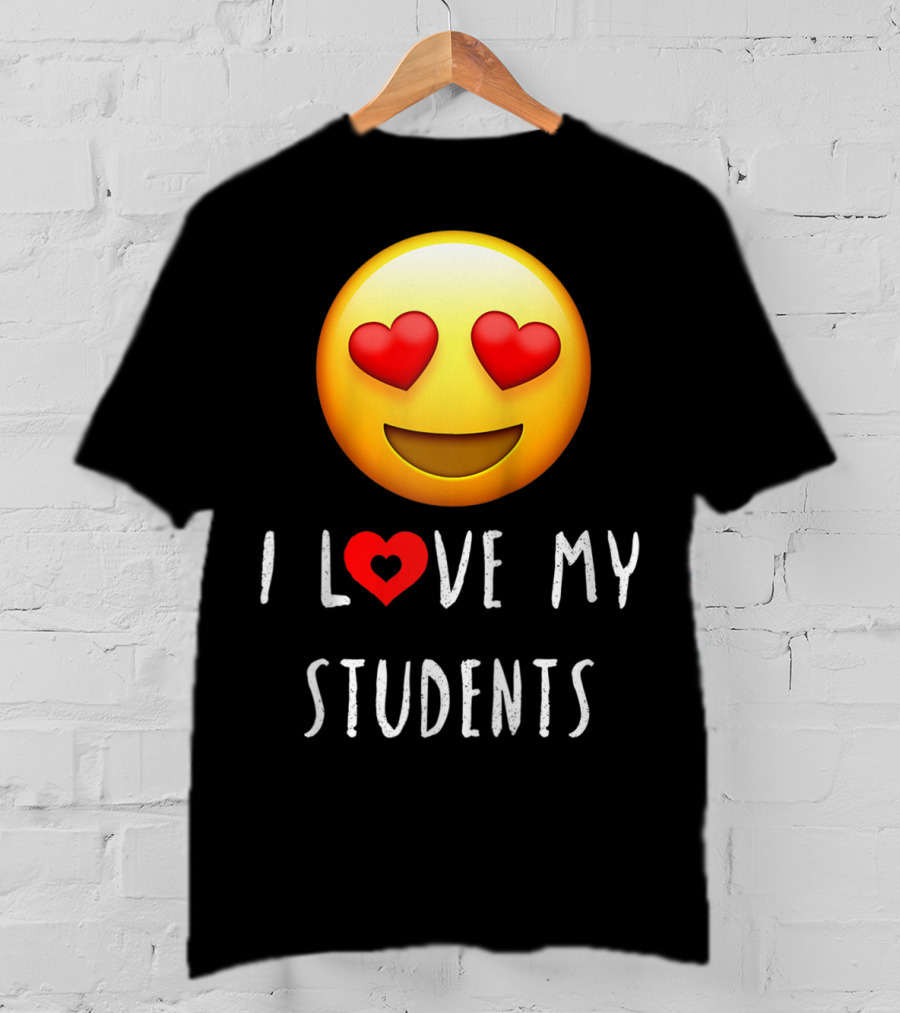 I Love My Students Heart-Eyes Emoji Love T-Shirt