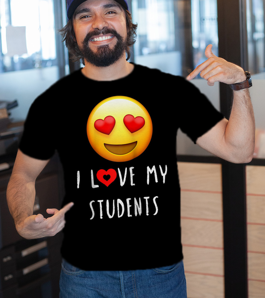 I Love My Students Heart-Eyes Emoji Love T-Shirt