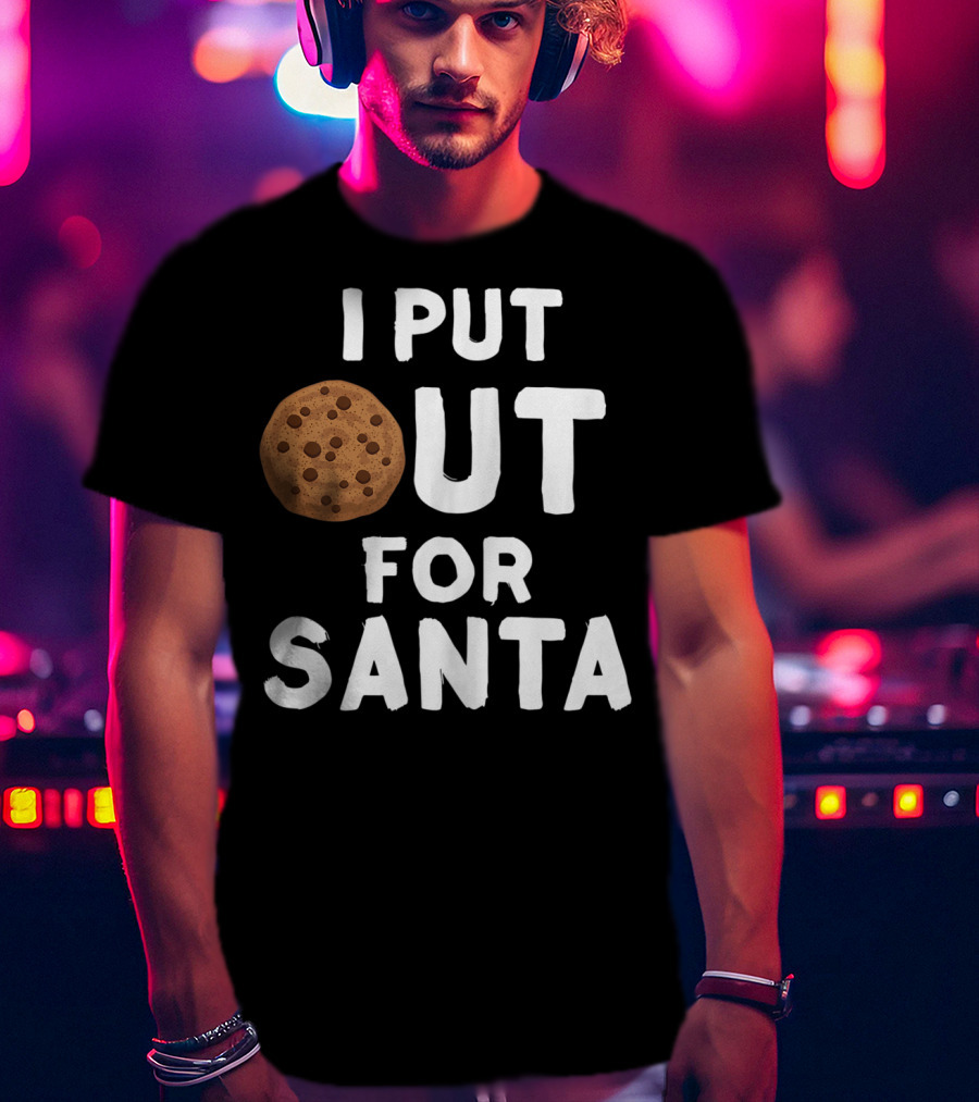 I Put Out For Santa Funny Milk Cookies Christmas Humor T-Shirt