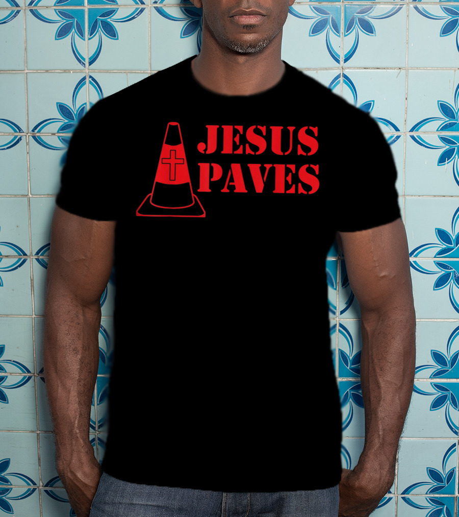 Jesus Paves Cross Traffic Cone Design For Holy Days T-Shirt
