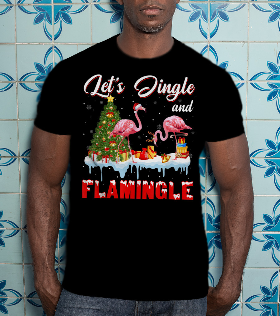 Let's Jingle And Flamingle Flamingos Santa Hat Christmas Tree Presents T-Shirt