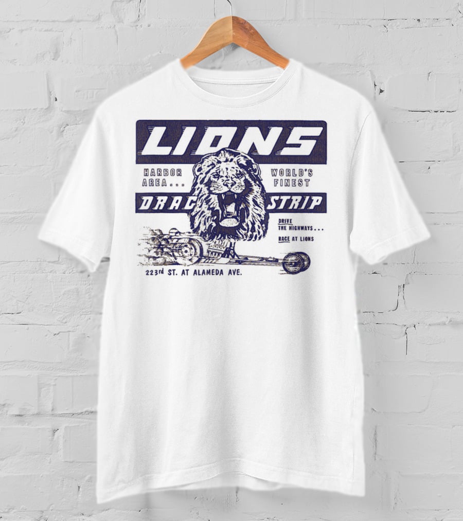 Lions Drag Strip Harbor Area World's Finest 223rd St. At Alameda Ave T-Shirt