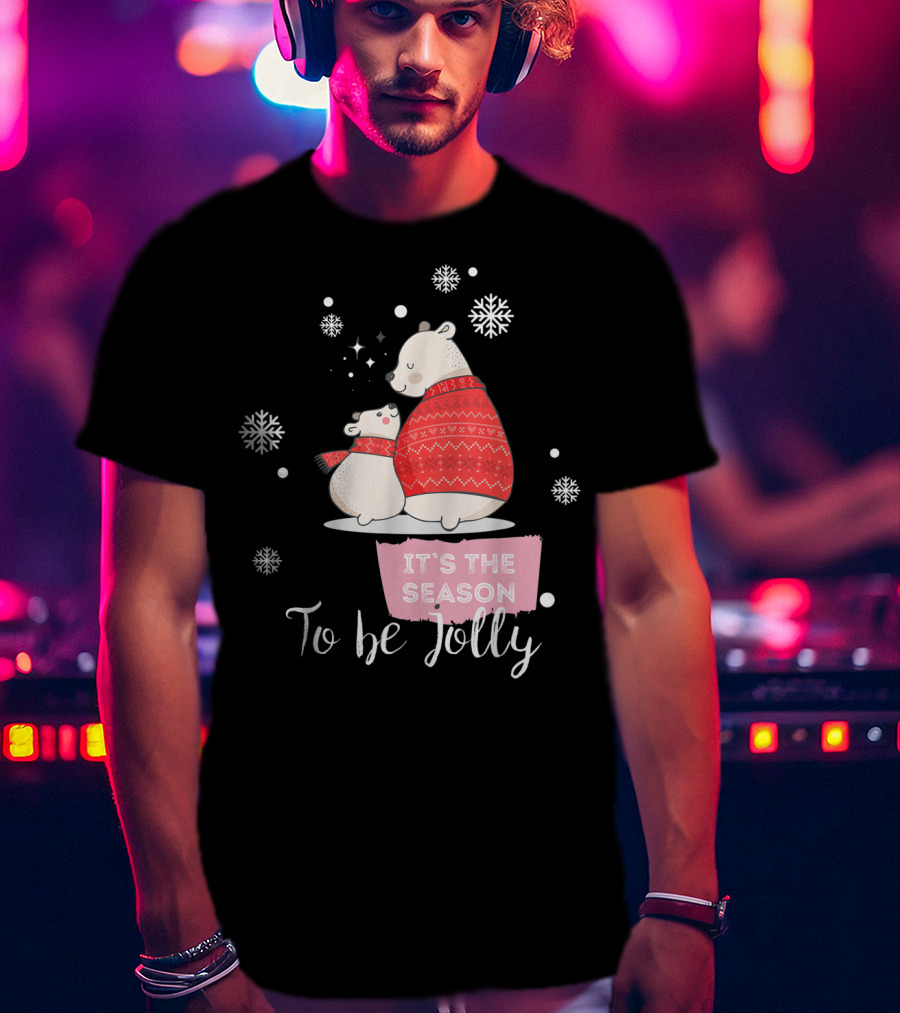 Mama Polar Bear It's The Season To Be Jolly T-Shirt