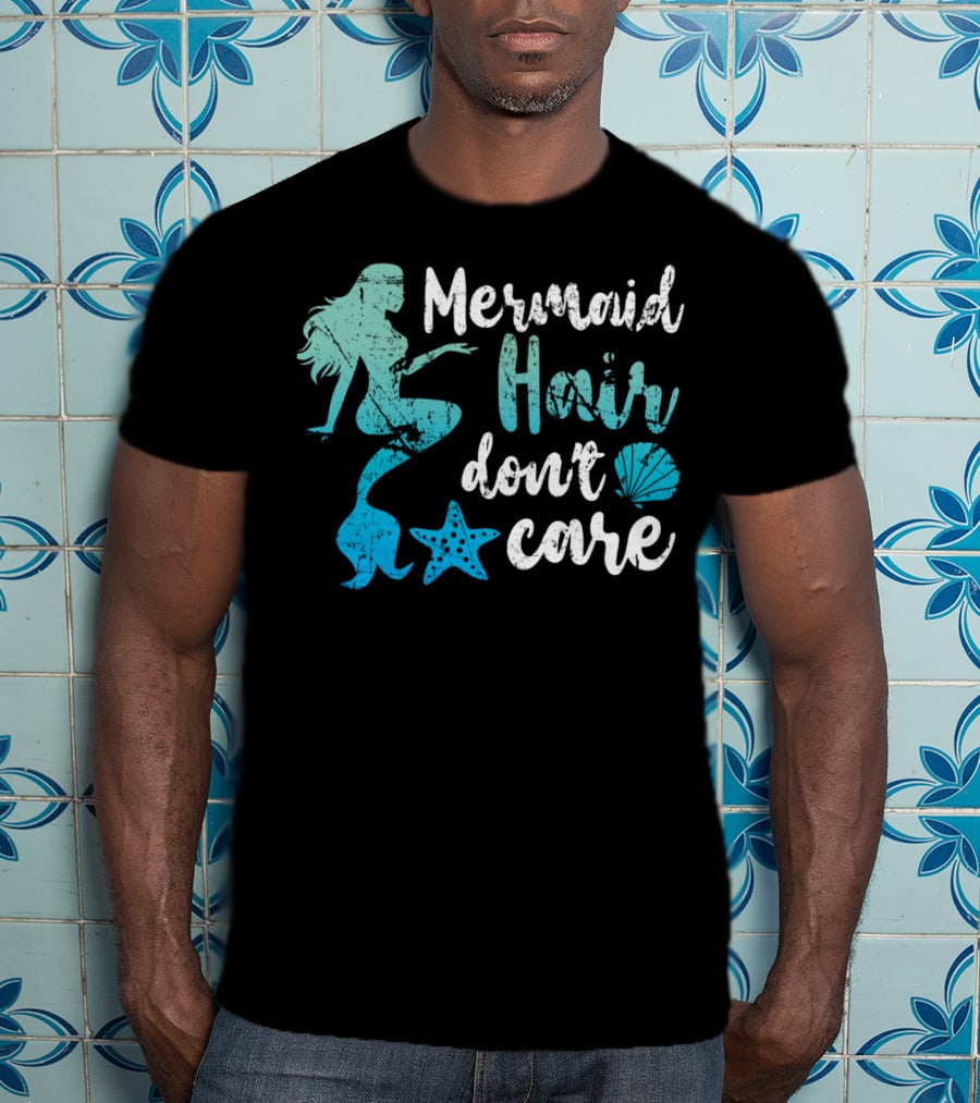 Mermaid Hair Don't Care Starfish Seashell T-Shirt