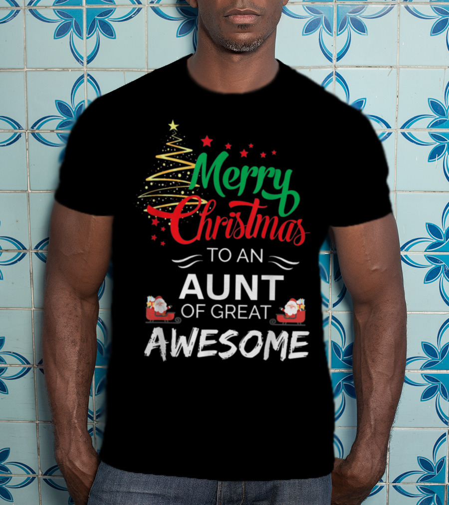 Merry Christmas To An Aunt Of Great Awesome T-Shirt