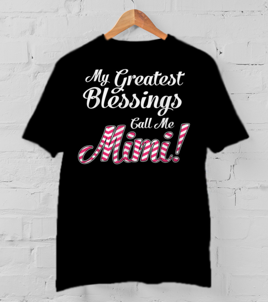 My Greatest Blessings Call Me Mimi T-Shirt