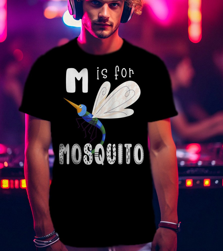 M Is For Mosquito Letter M Alphabet Insect Teacher T-Shirt