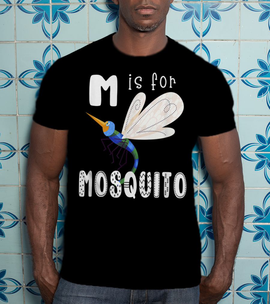 M Is For Mosquito Letter M Alphabet Insect Teacher T-Shirt