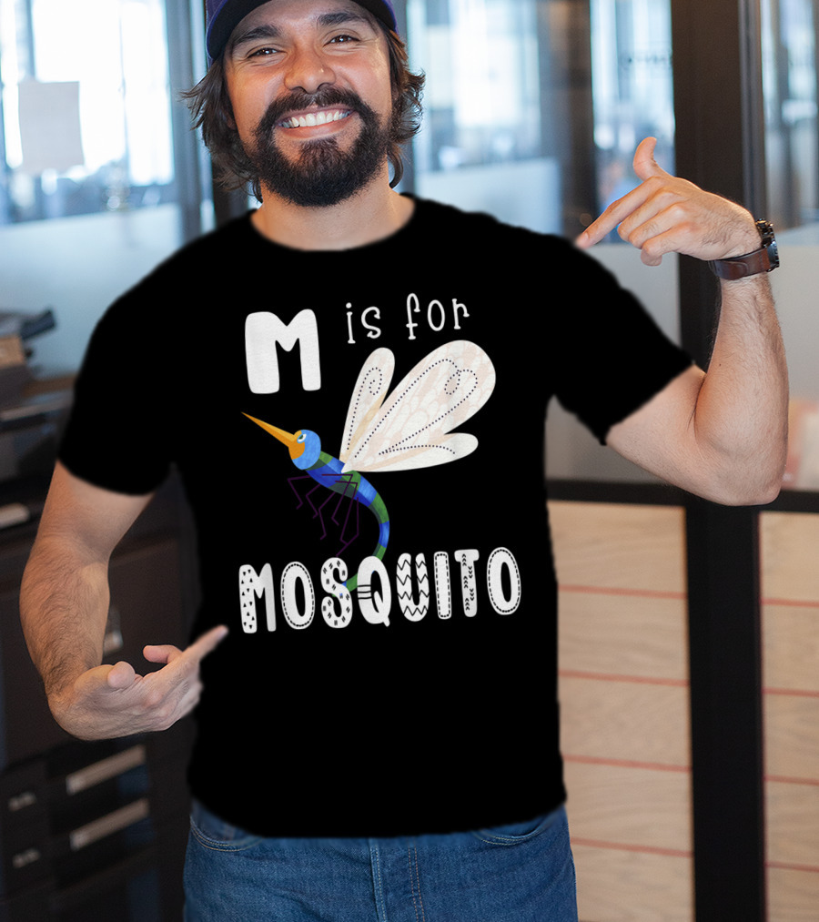 M Is For Mosquito Letter M Alphabet Insect Teacher T-Shirt