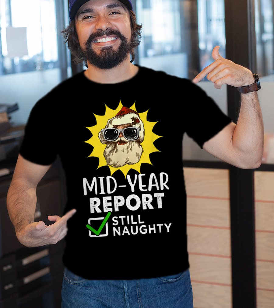 Mid-Year Report Still Naughty Santa Sunglasses T-Shirt