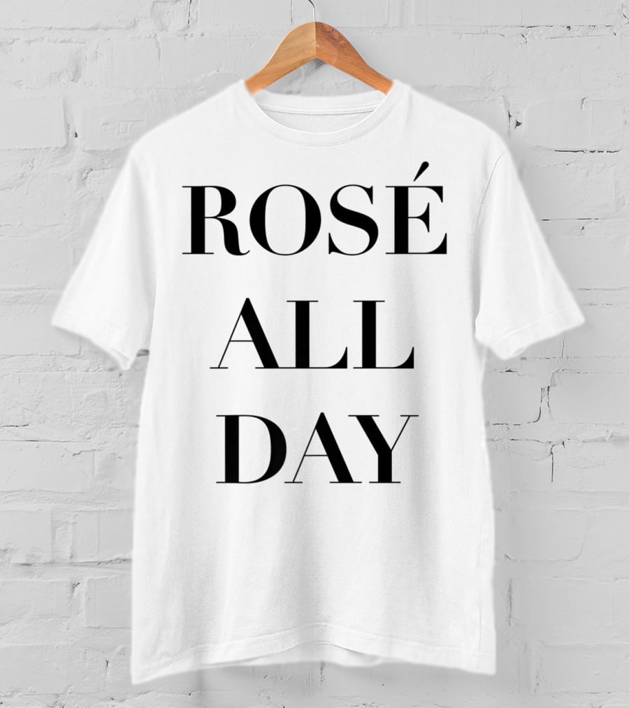 ROSÉ ALL DAY T-Shirt