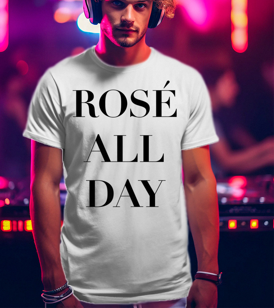 ROSÉ ALL DAY T-Shirt