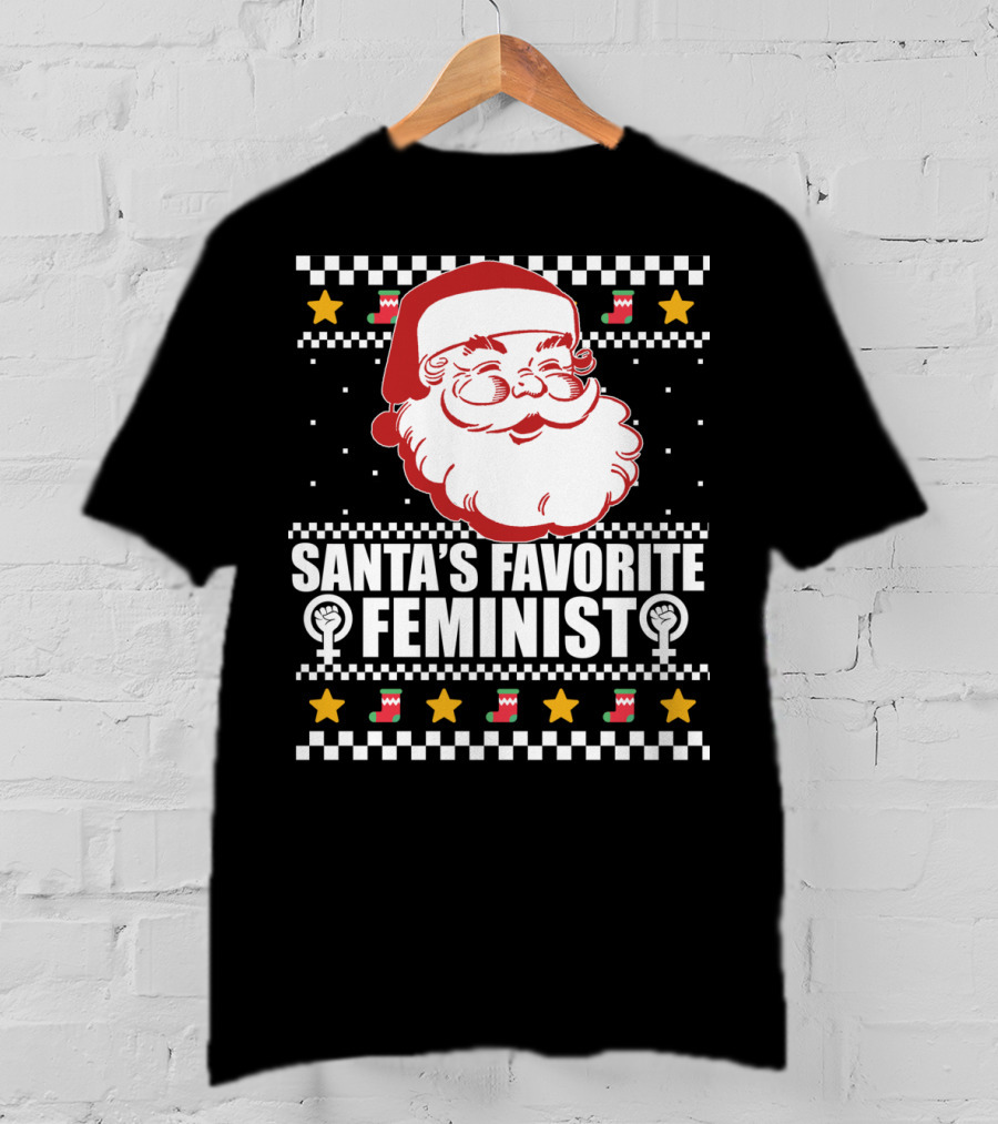 Santa's Favorite Feminist Christmas Ugly T-Shirt