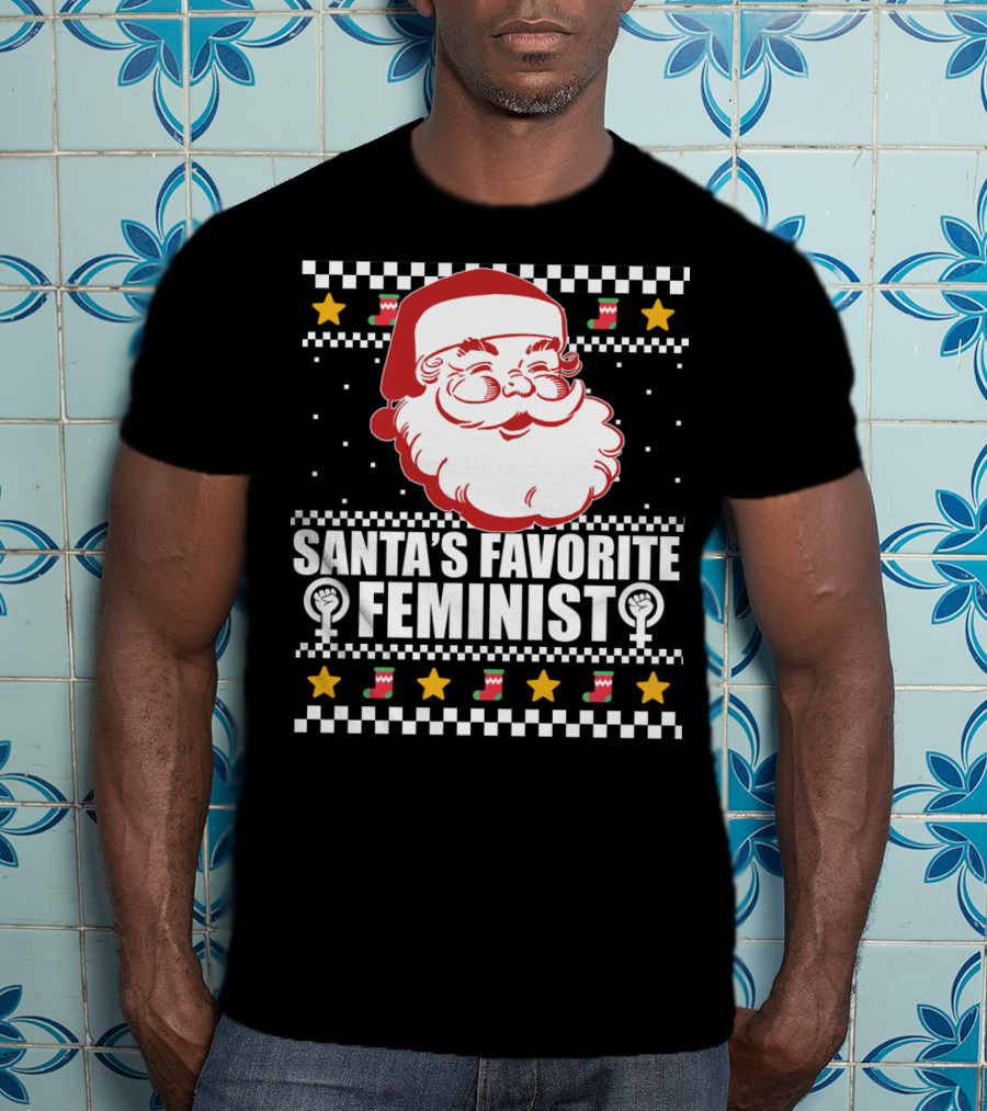 Santa's Favorite Feminist Christmas Ugly T-Shirt