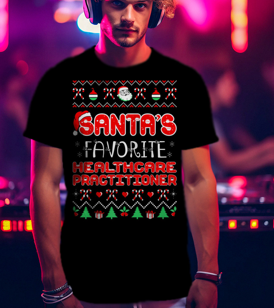 Santa's Favorite Healthcare Practitioner Christmas Sweater Design With Festive Icons T-Shirt