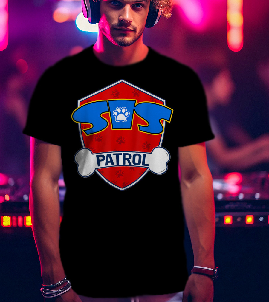Sis Patrol Paw Shield Sister Dog T-Shirt