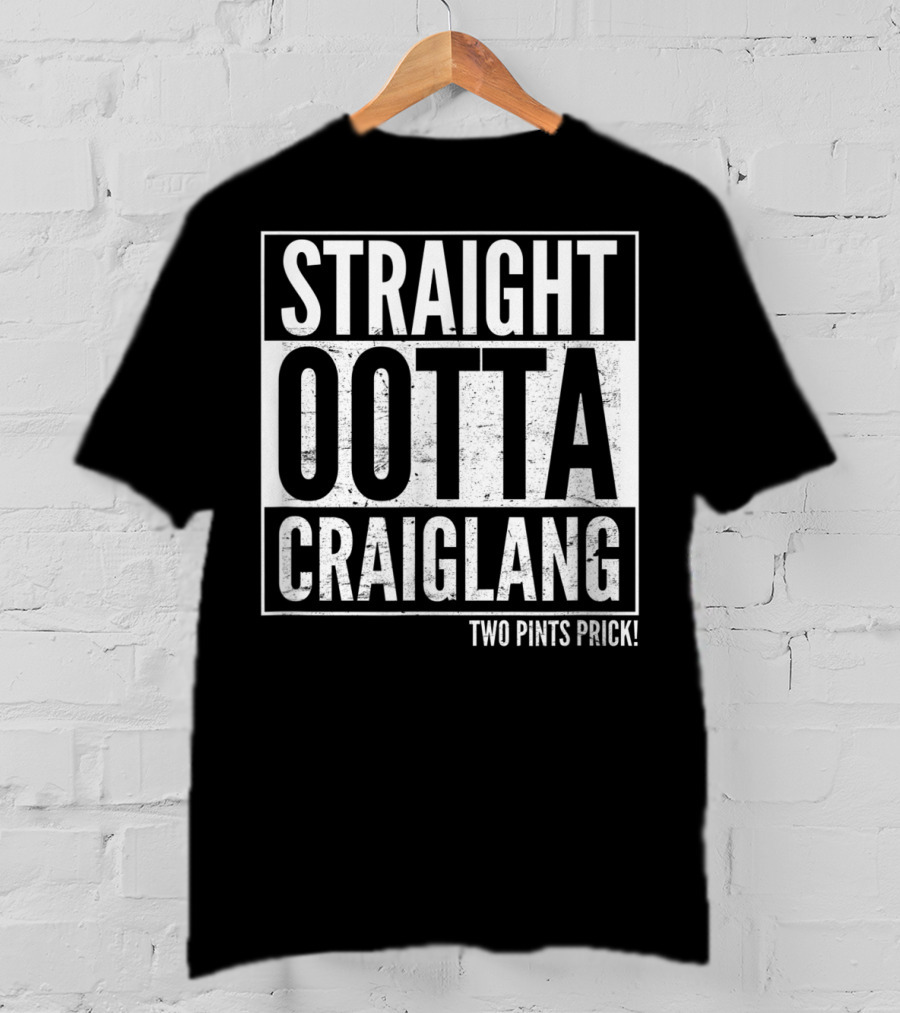 Straight Ootta Craiglang Two Pints Prick Still Game T-Shirt