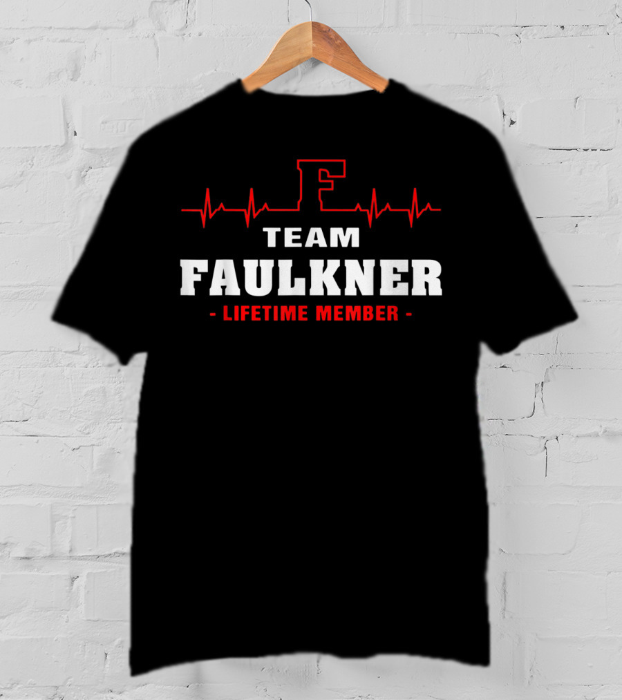 Team Faulkner Lifetime Member Surname Faulkner T-Shirt