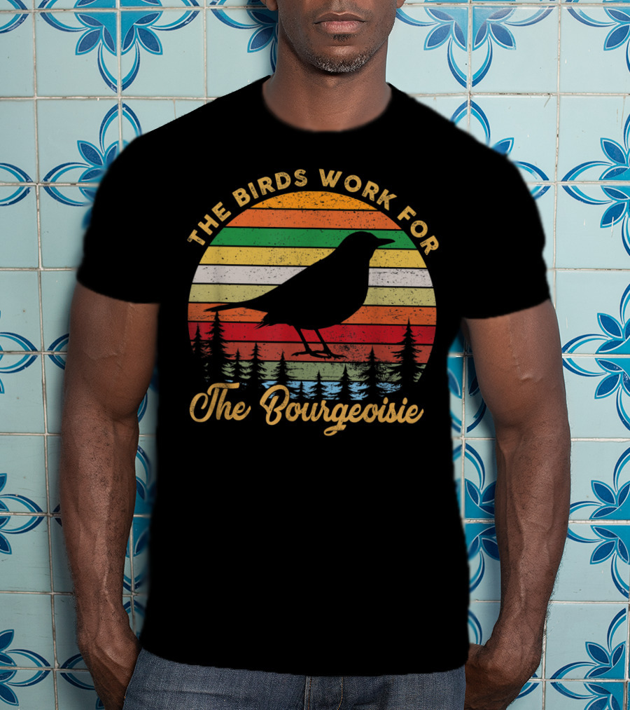 The Birds Work For The Bourgeoisie Retro Sunset Silhouette Bird And Pine Trees T-Shirt