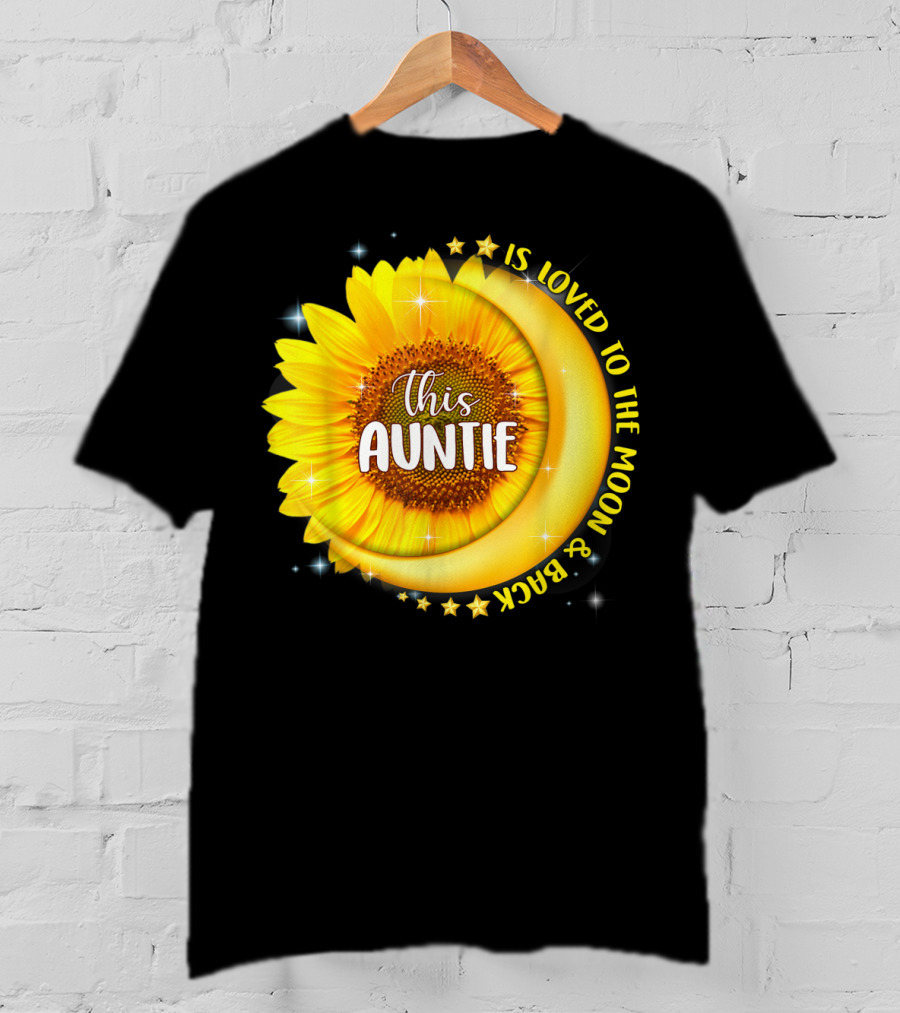 This Auntie Is Loved To The Moon And Back Sunflower Crescent Moon Stars T-Shirt