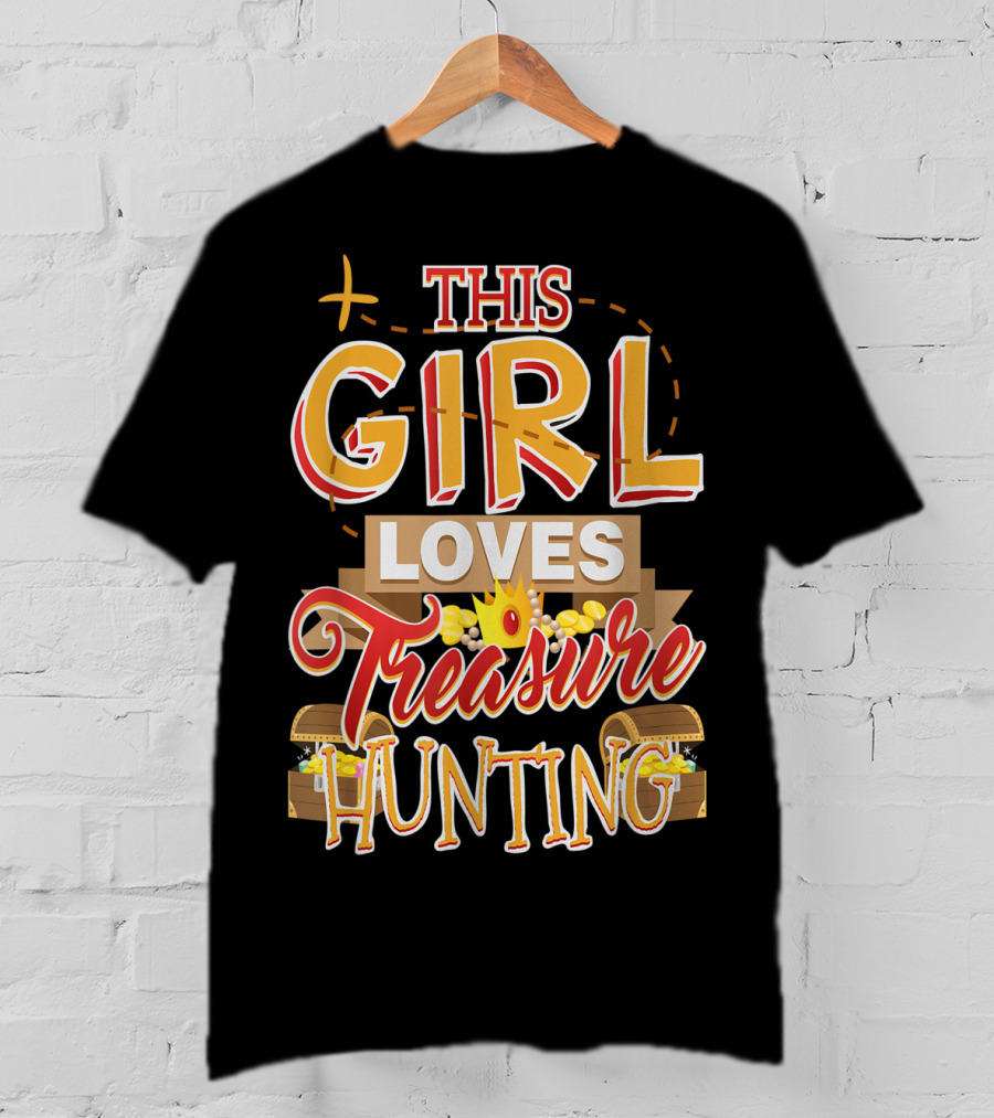 This Girl Loves Treasure Hunting T-Shirt