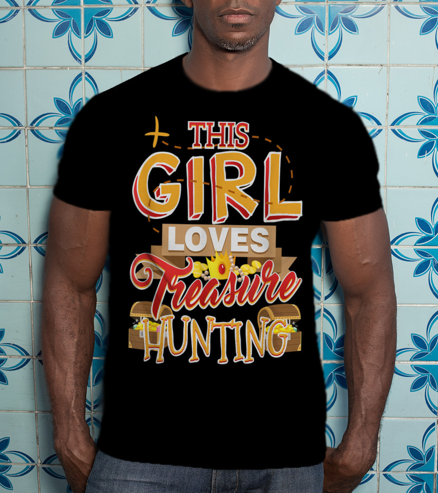 This Girl Loves Treasure Hunting T-Shirt