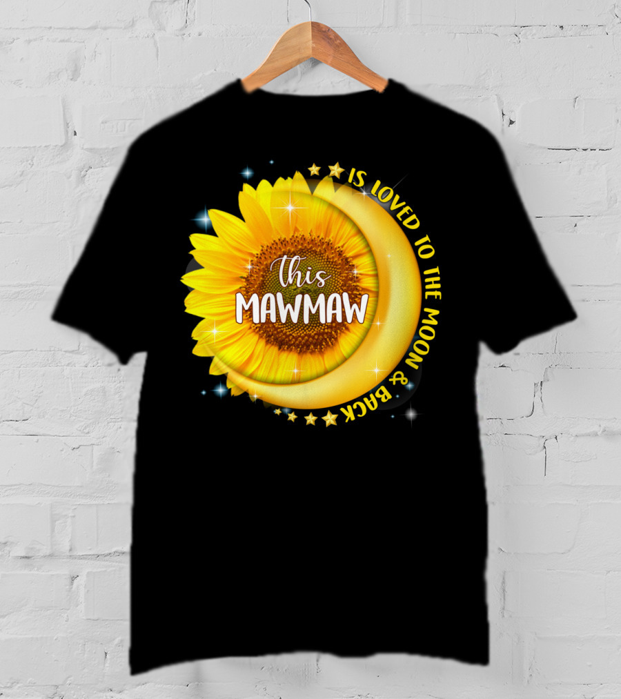 This Mawmaw Is Loved To The Moon And Back Sunflower Moon Stars T-Shirt
