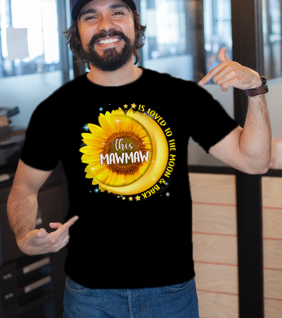 This Mawmaw Is Loved To The Moon And Back Sunflower Moon Stars T-Shirt