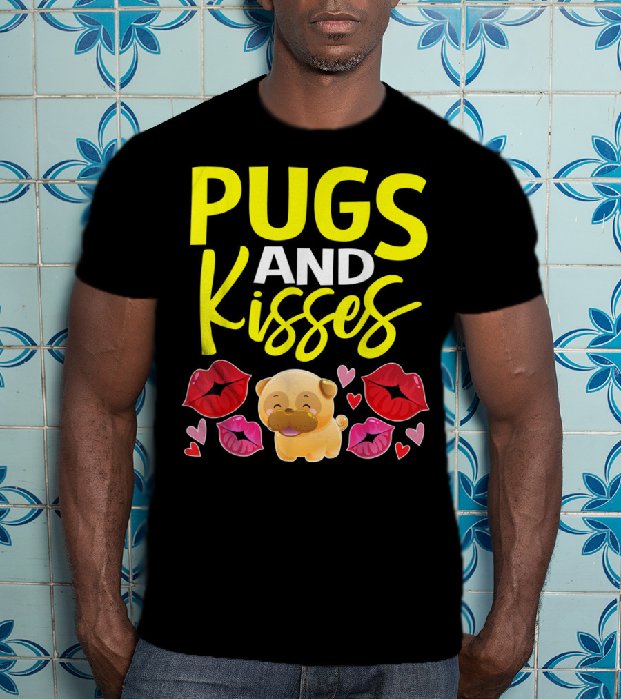 Pugs And Kisses Valentine For Girls Pug Lovers T-Shirt