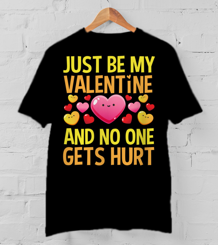 Just Be My Valentine And No One Gets Hurt Red Hearts T-Shirt