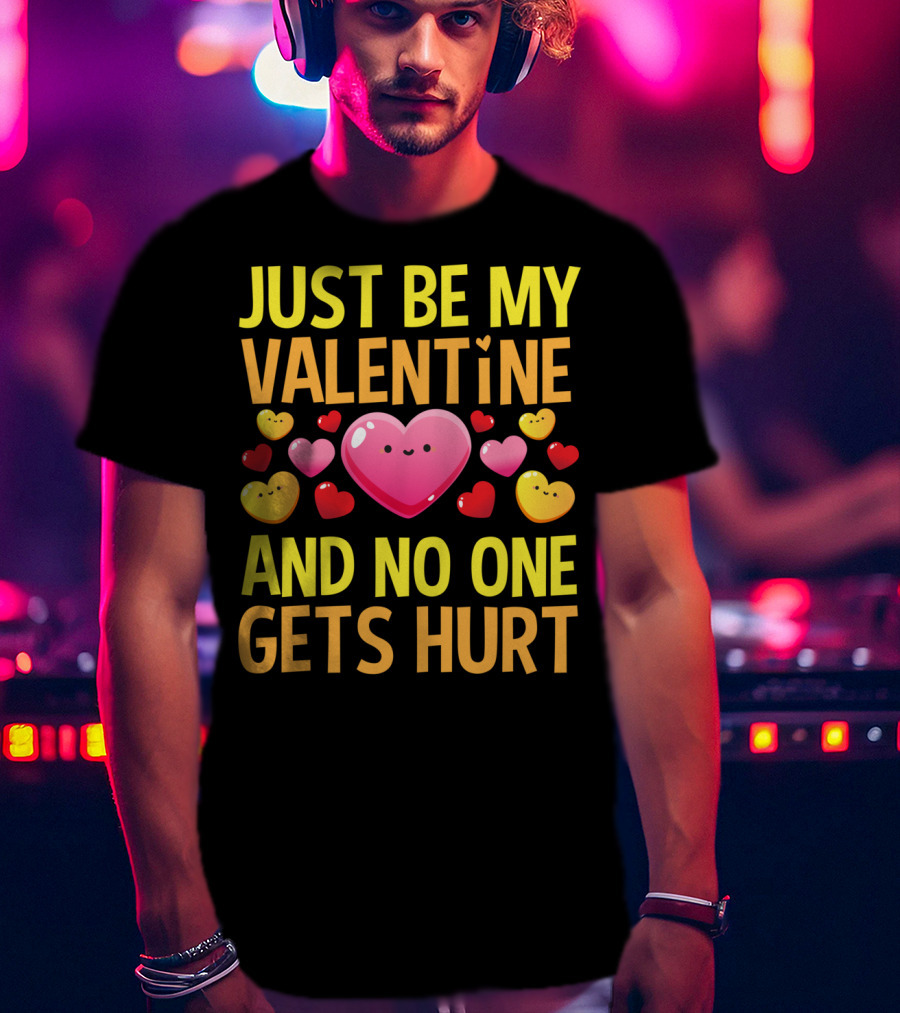 Just Be My Valentine And No One Gets Hurt Red Hearts T-Shirt