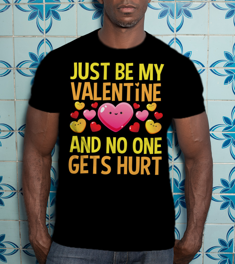 Just Be My Valentine And No One Gets Hurt Red Hearts T-Shirt