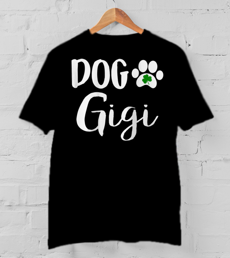 Dog Gigi Dog Paw Shamrock St Patricks Day Irish T-Shirt