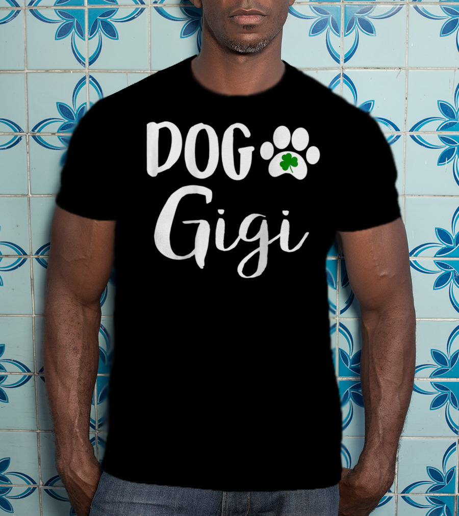 Dog Gigi Dog Paw Shamrock St Patricks Day Irish T-Shirt