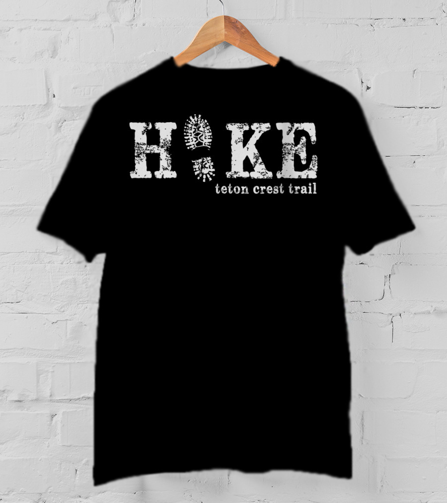 Hike Teton Crest Trail T-Shirt