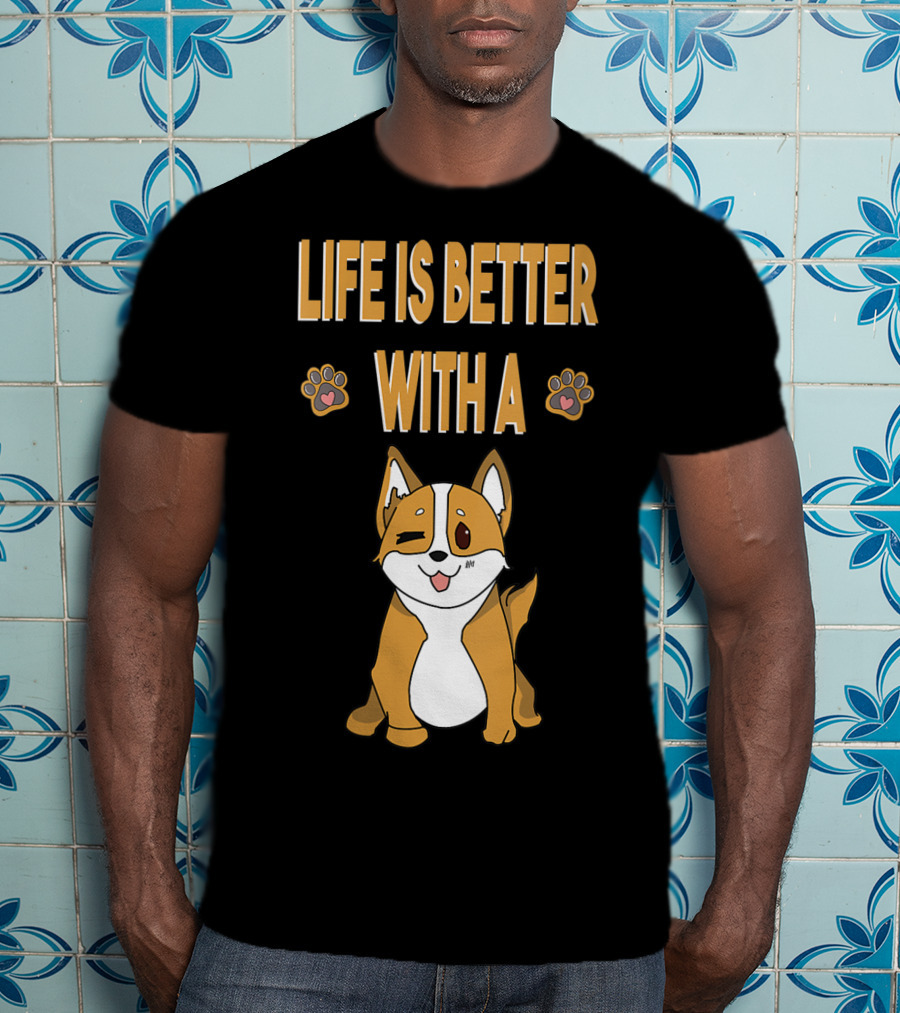 Life Is Better With A Corgi Cool Animal T-Shirt