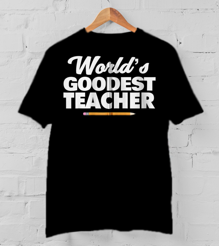 World's Goodest Teacher Funny Pencil Zip T-Shirt