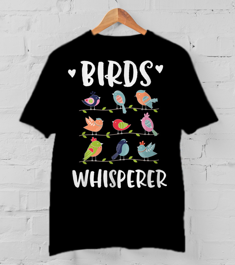 Birds Whisperer Colorful Bird Lover Birder T-Shirt