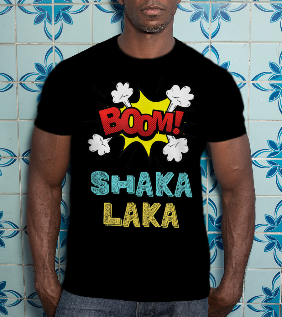 Boom Shakalaka Funny Comics Vibes Boom Shaka Laka T-Shirt