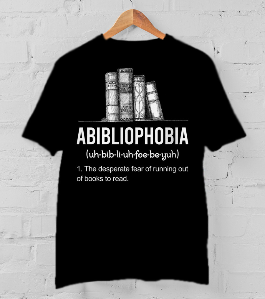Abibliophobia Funny Book Lover Running Out Library Fear T-Shirt