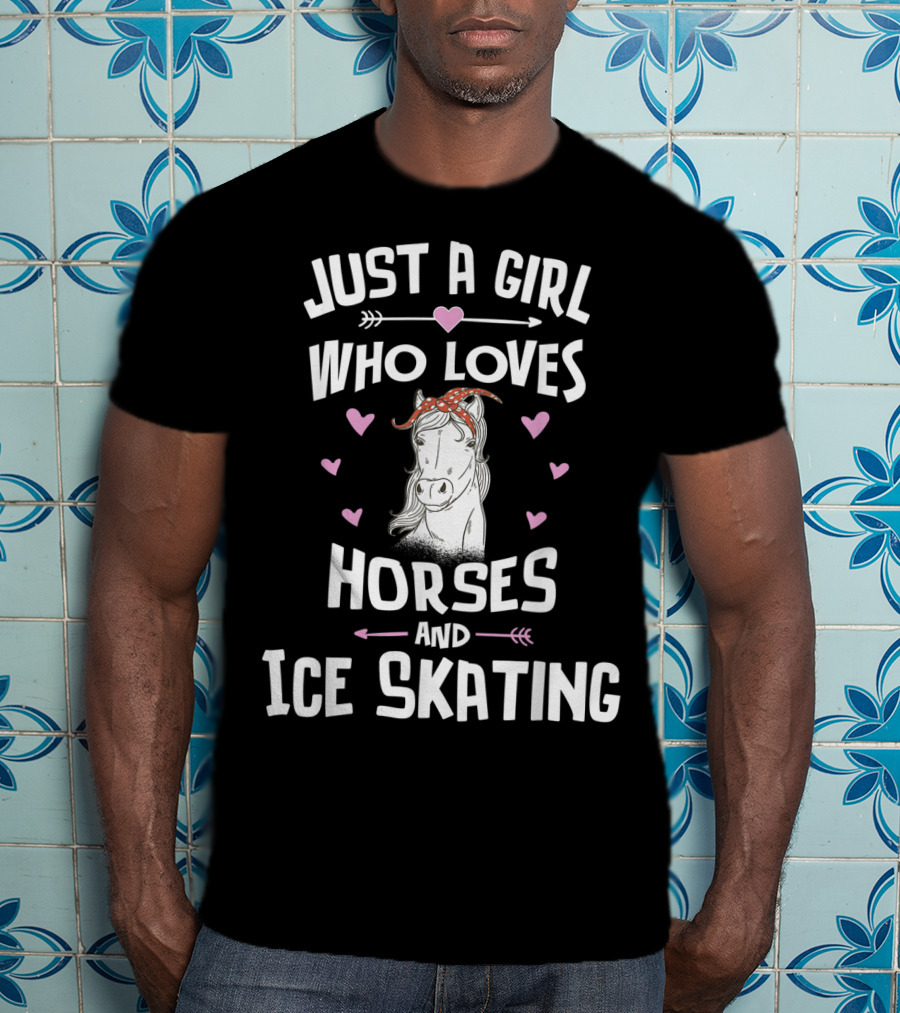 Just A Girl Who Loves Horses And Ice Skating T-Shirt