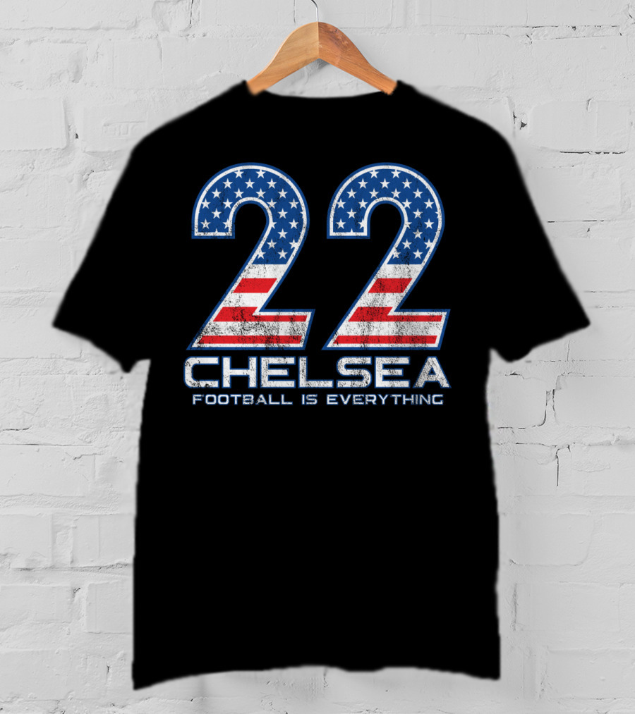 22 Chelsea Football Is Everything USA Star Fan T-Shirt