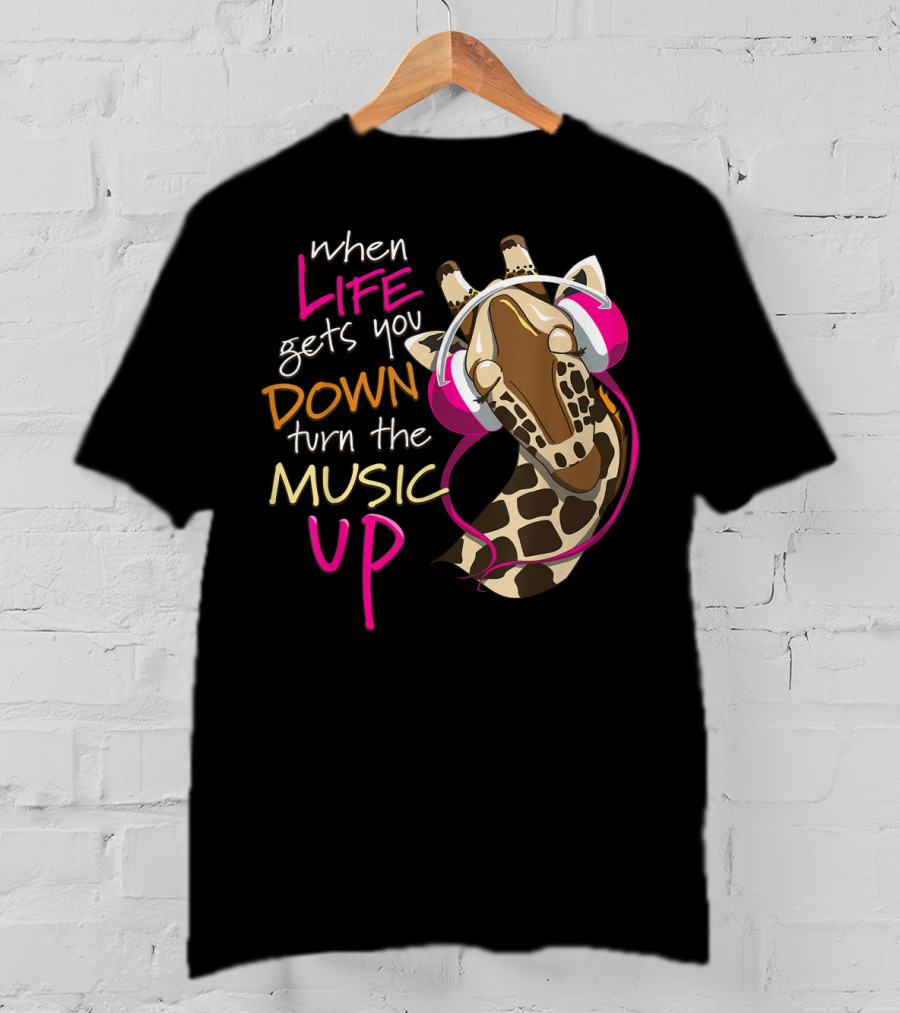 When Life Gets You Down Turn The Music Up Giraffe Headphones T-Shirt