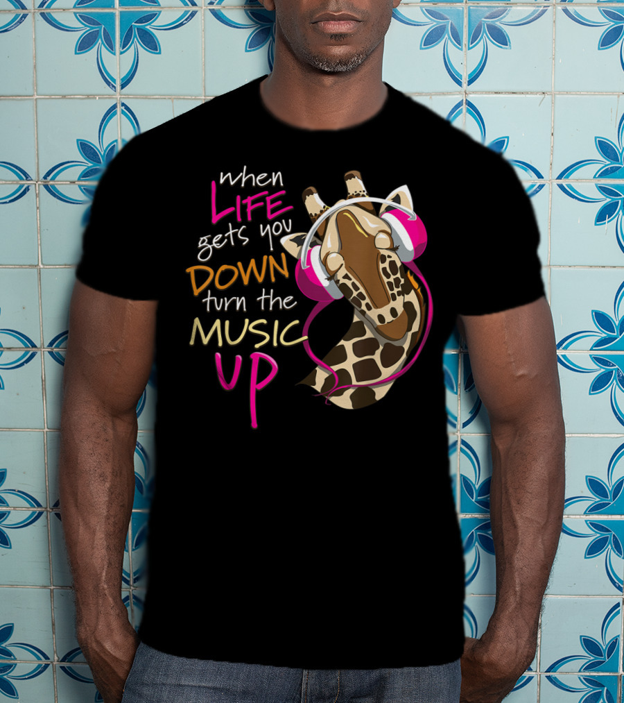 When Life Gets You Down Turn The Music Up Giraffe Headphones T-Shirt