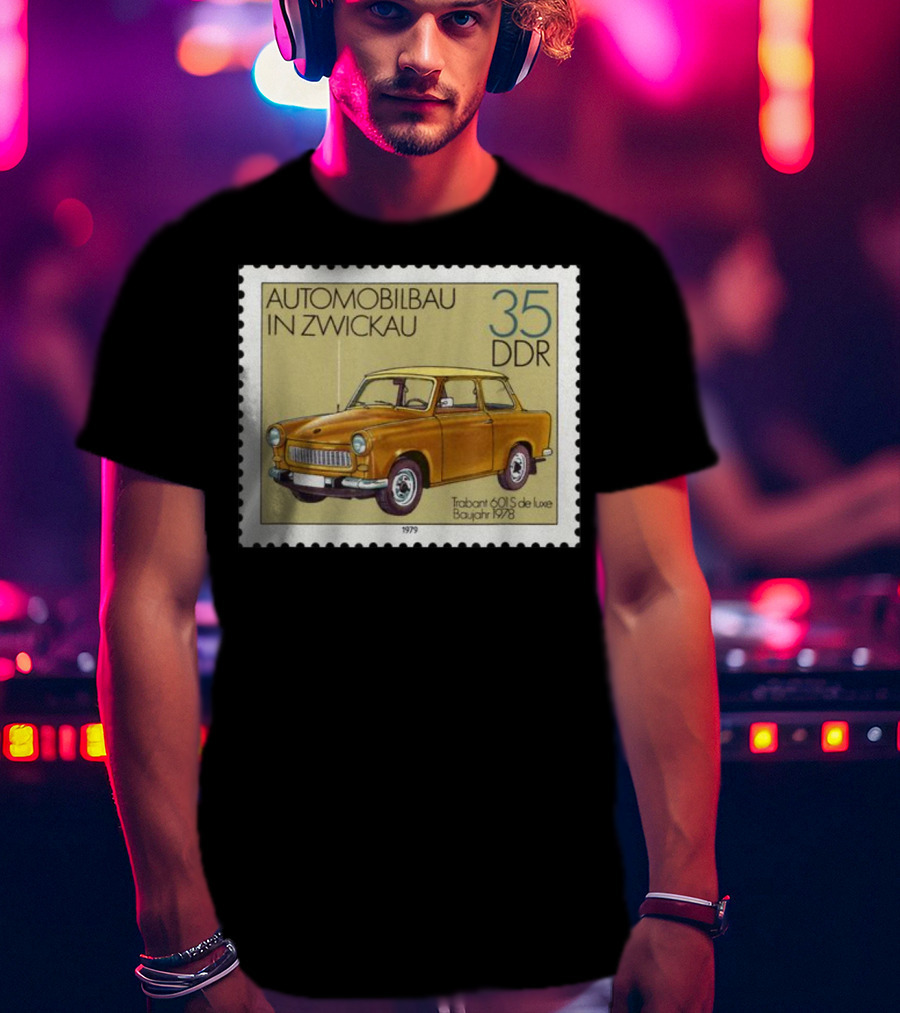 Trabant 601S De Luxe Automobilbau In Zwickau 1979 DDR Stamp 35 DDR T-Shirt