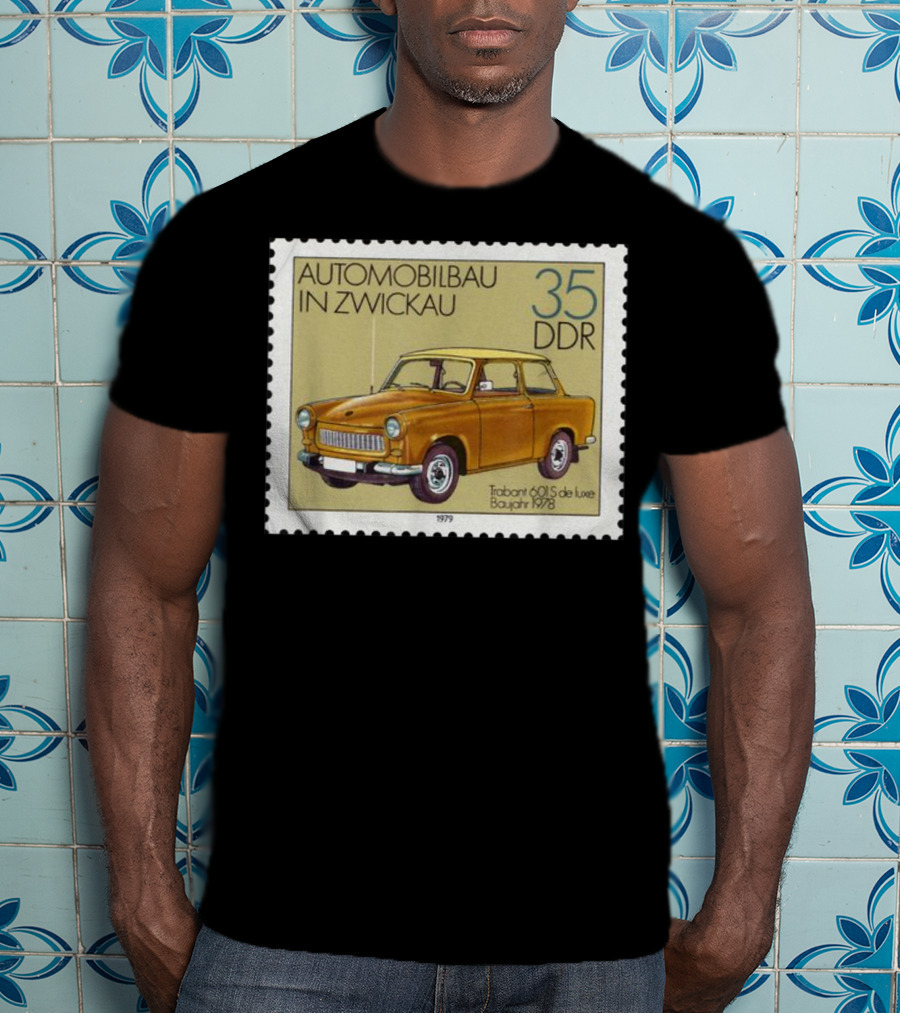 Trabant 601S De Luxe Automobilbau In Zwickau 1979 DDR Stamp 35 DDR T-Shirt