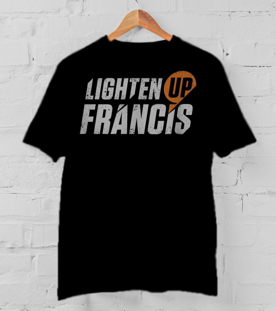 Lighten Up Francis Funny Classic Movie T-Shirt