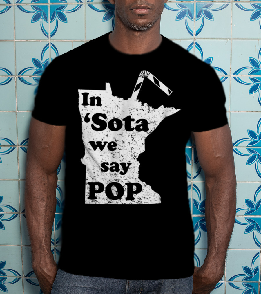 In Minnesota 'Sota We Say Pop With State Outline And Straw T-Shirt